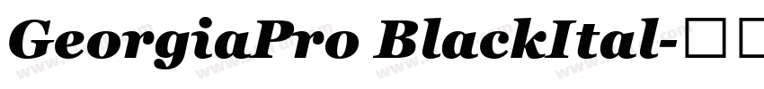 GeorgiaPro BlackItal字体转换